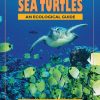 Sea Turtles: An Ecological Guide
