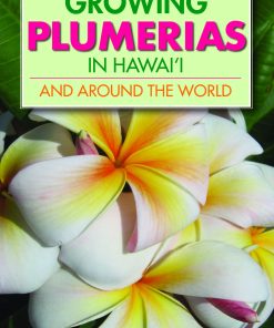 Growing Plumerias in Hawaii and Around the World