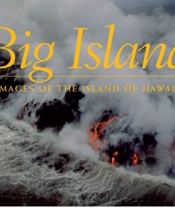 Big Island: Images of the Island of Hawaii
