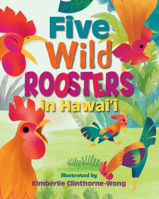 Five Wild Roosters in Hawaii