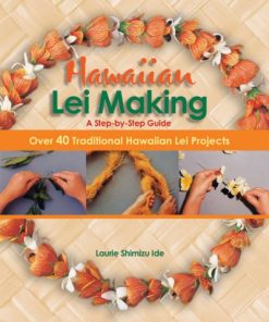 Hawaiian Lei Making: A Step-by-Step Guide